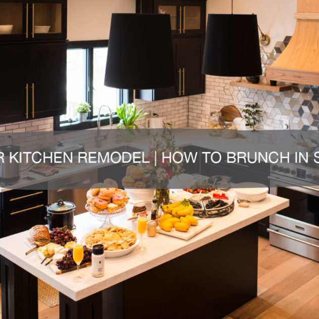 our kitchen remodel | how to brunch in style
