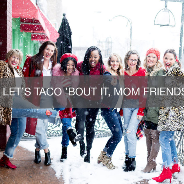 lets taco 'bout it mom friends | construction2style
