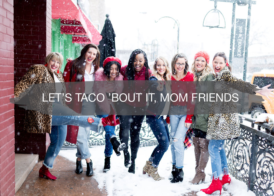 lets taco 'bout it mom friends | construction2style