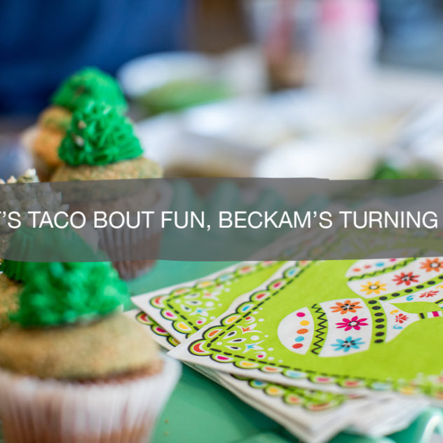 taco bout fun, beckam's turning one | construction2style