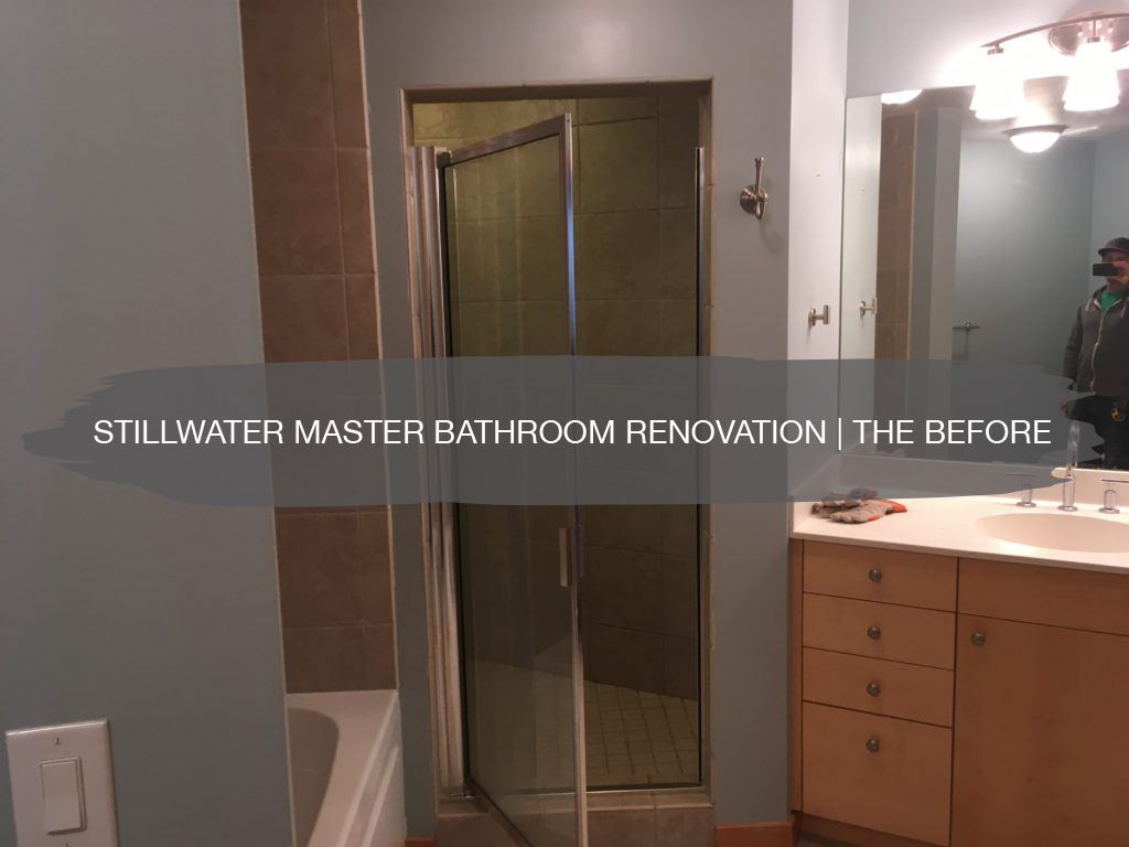 stillwater master bathroom renovation - the before | construction2style