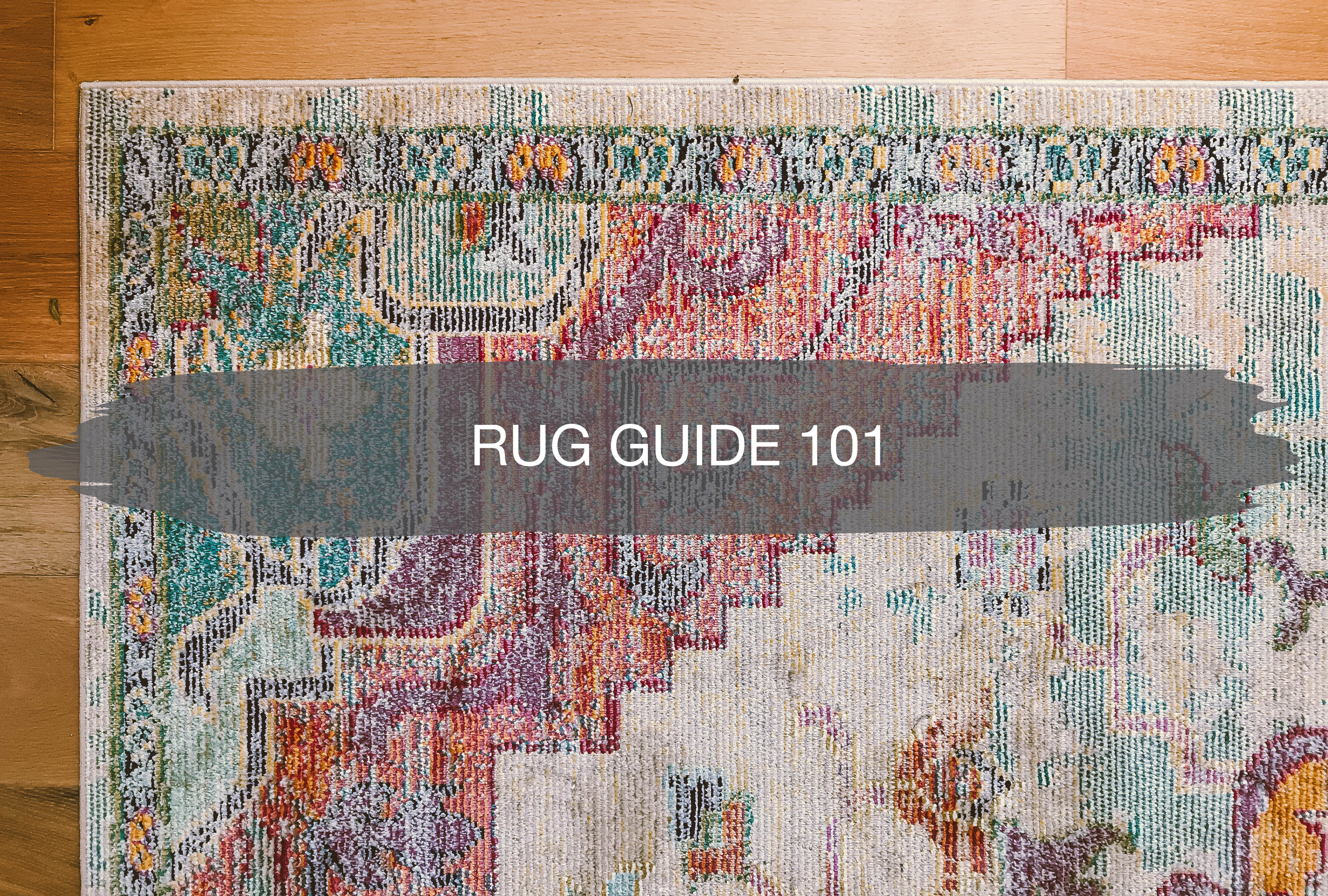 Rug Guide 101 | construction2style