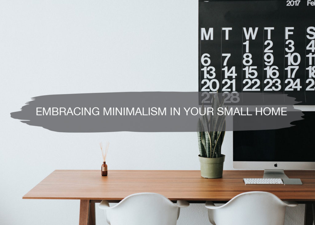 Embracing Minimalism In Your Small Home (8 Tips And Tricks ...