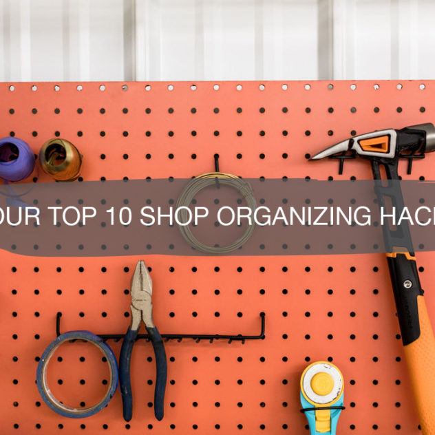 Our Top 10 Shop Organizing Hacks | construction2style