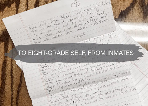 To My 8th Grade Self, From Inmates | Noah Bergland | construction2style