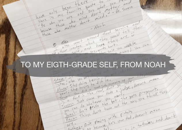 To My 8th Grade Self, From Noah | Noah Bergland | construction2style