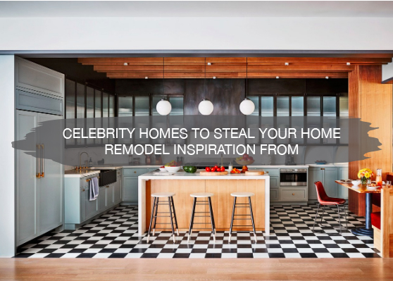 Celebrity Homes to Steal Your Home Remodel Inspiration From | construction2style