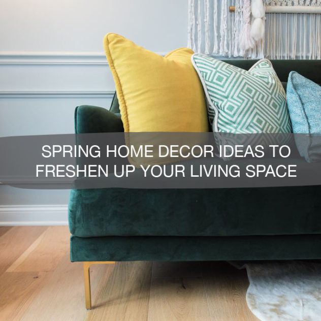 Spring Home Decor Ideas to Switch Up Living Space | construction2style