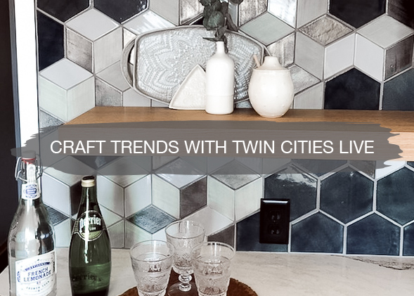 Craft Trends with Twin Cities Live | construction2style