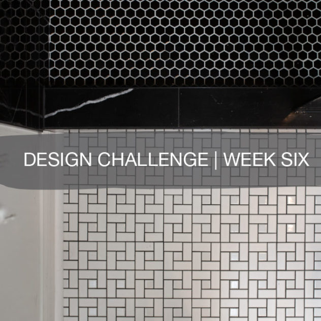 Design Challenge Week 6 | construction2style