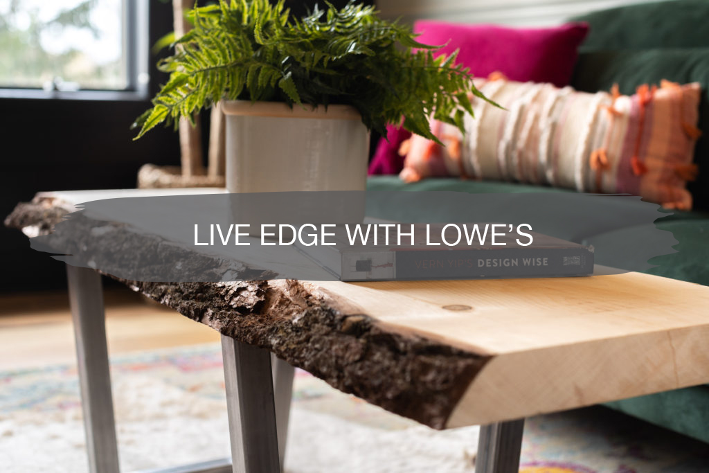 Live Edge with Lowe's | construction2style