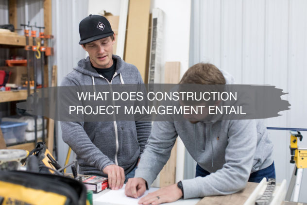 What Does Construction Project Management Entail? | Construction2style