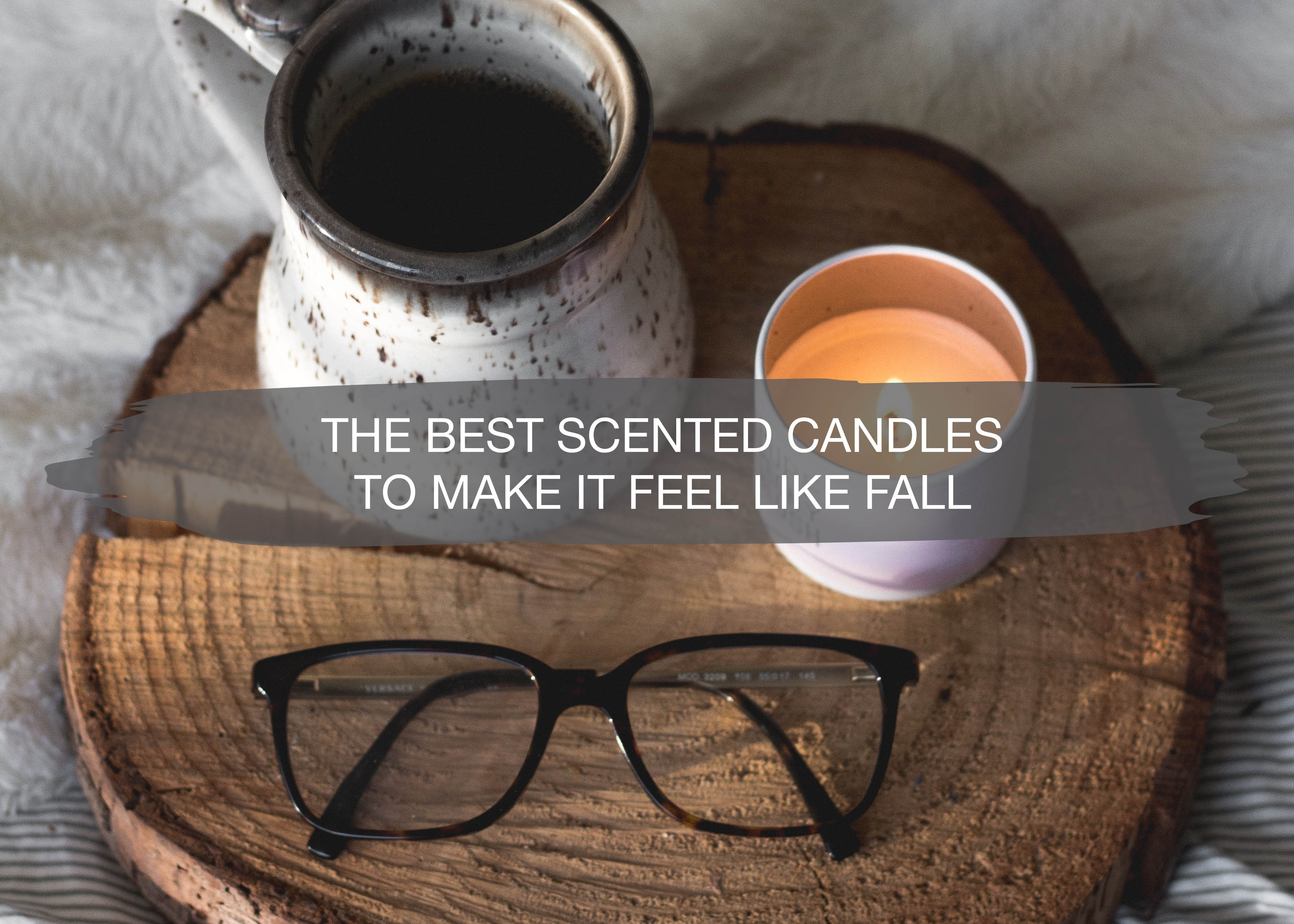 The Best Scented Candles to Make it Feel Like Fall 6