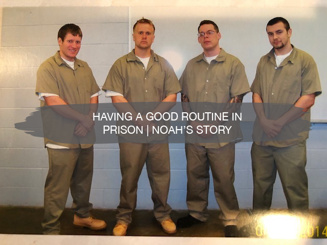 Having a Good Routine in Prison | Noah Bergland | construction2style