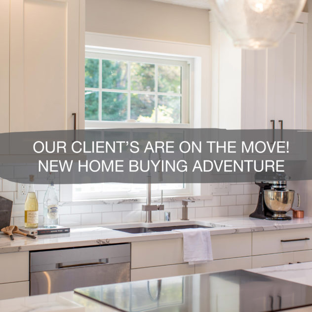 Our Clients are on the Move - New Home Buying Adventure | construction2style