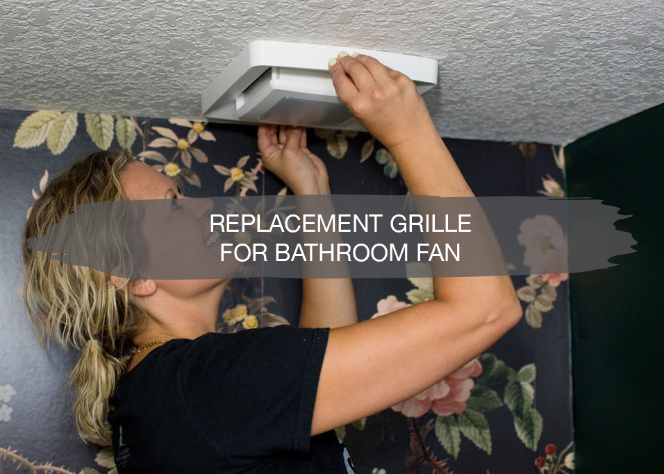 Bathroom Fan Grille Replacement