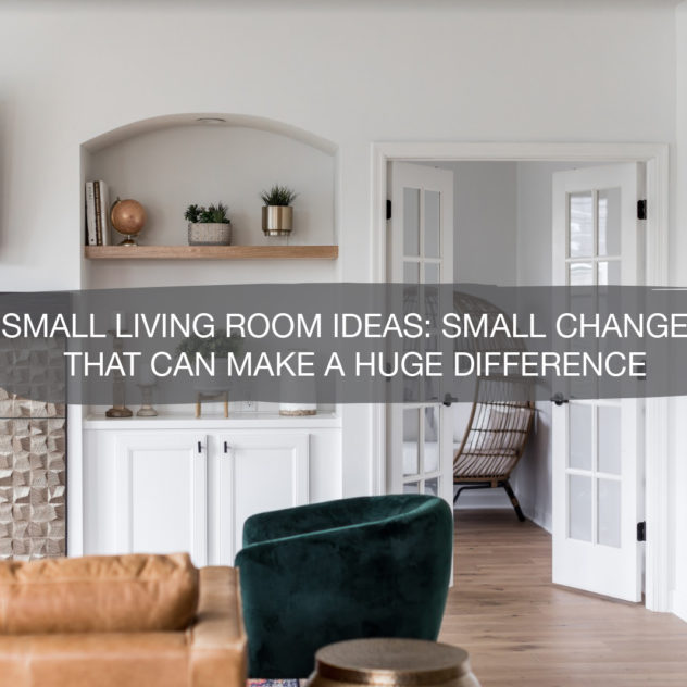 Small Living Room Ideas: Small changes that can make a huge difference | construction2style