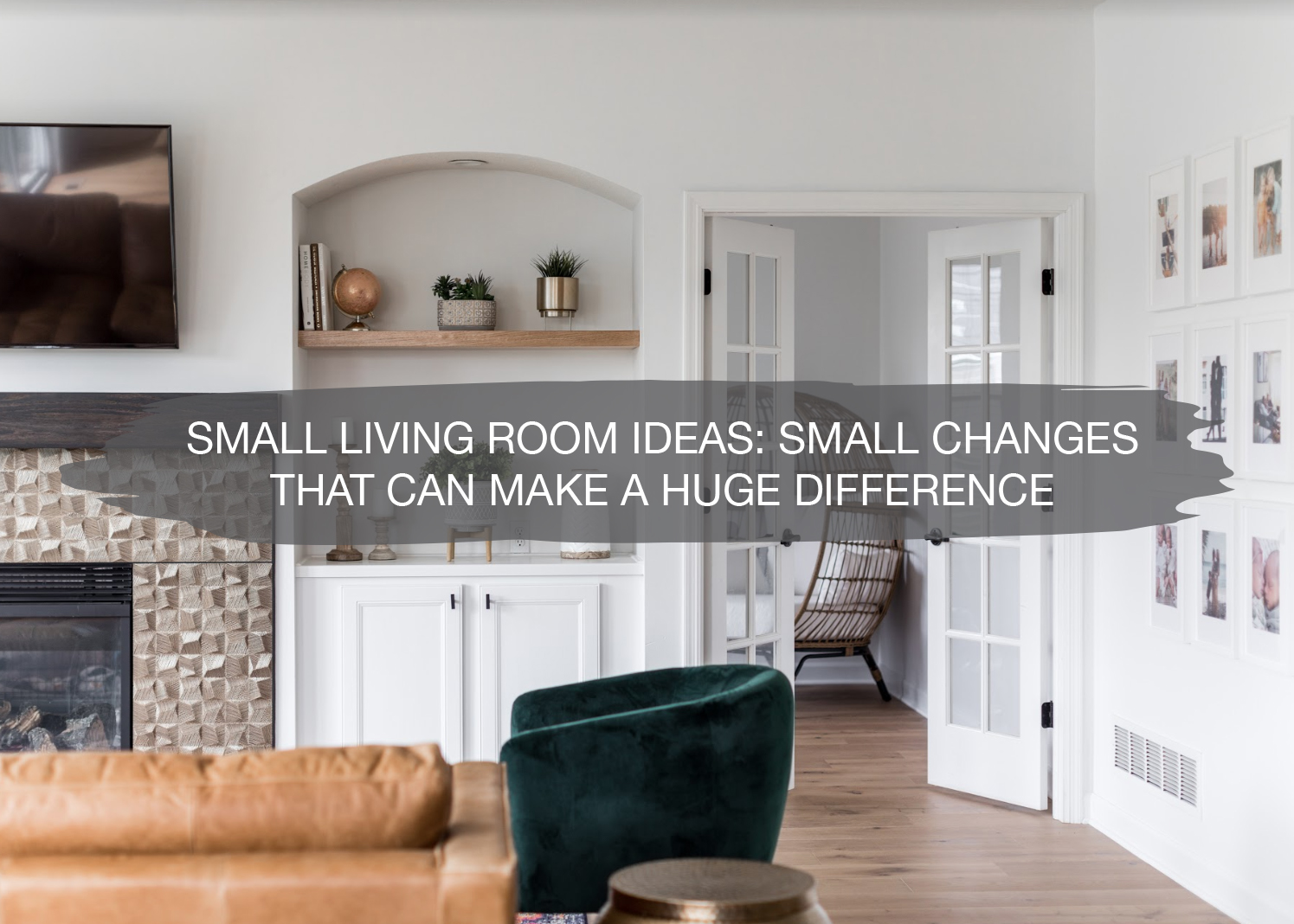 Small Living Room Ideas: Small changes that can make a huge difference | construction2style
