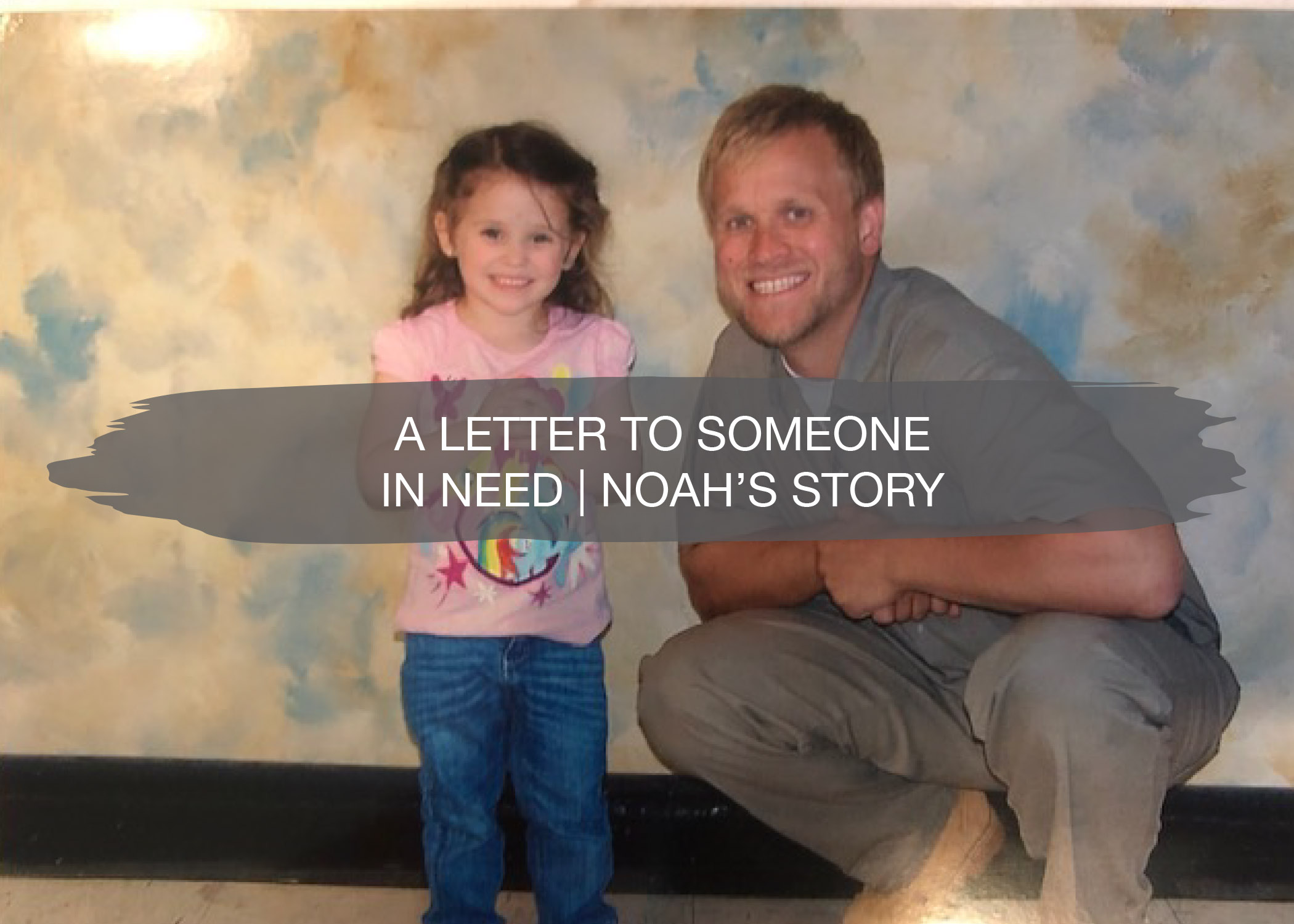 A letter to someone in need | Noah's Story 1