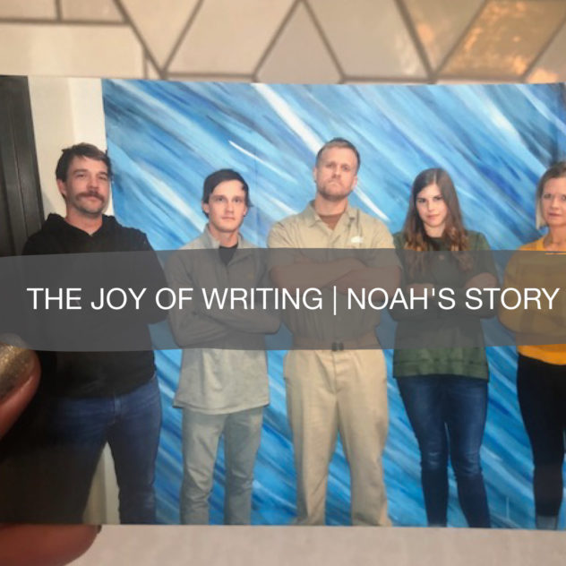The Joy of Writing | Noah's Story 4