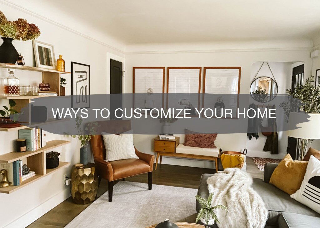 Ways to Customize your Home | Link- Up 1
