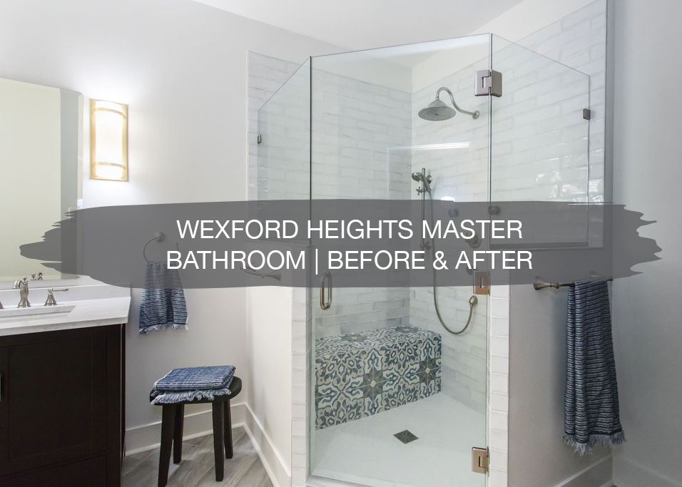 Wexford Heights Master Bathroom | Before & After 1