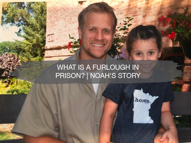 What is a Furlough in Prison? | Noah's Story 1