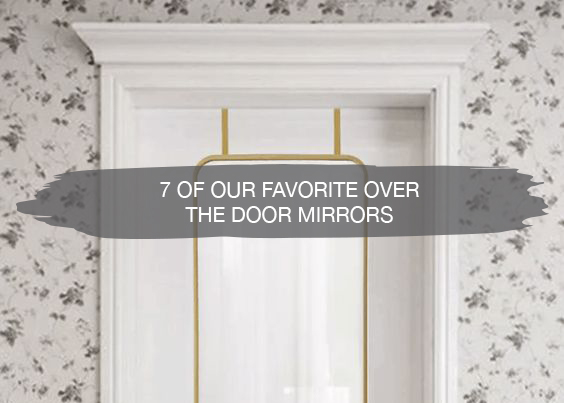 7 of our Favorite Over the Door Mirrors 1