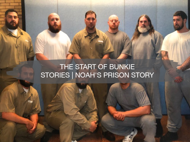 The Start of Bunkie Stories | Noah's Prison Story 1