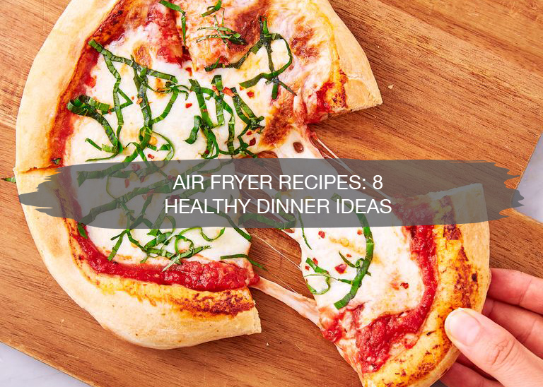 Air Fryer Recipes - 8 Healthy Meals | construction2style
