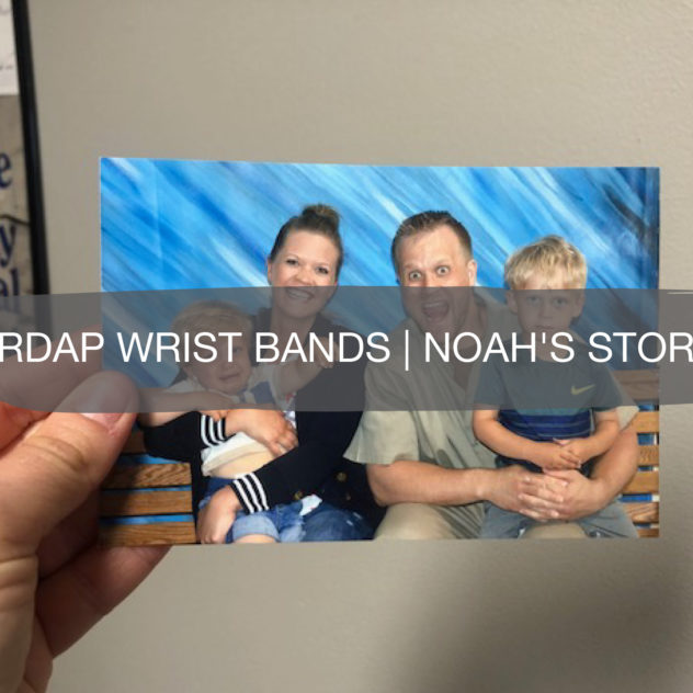 RDAP Wrist Bands | Noah's Story 1
