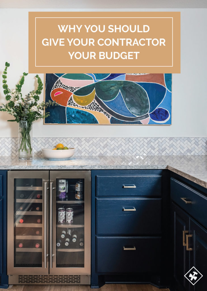 Why you should give your contractor your budget | construction2style