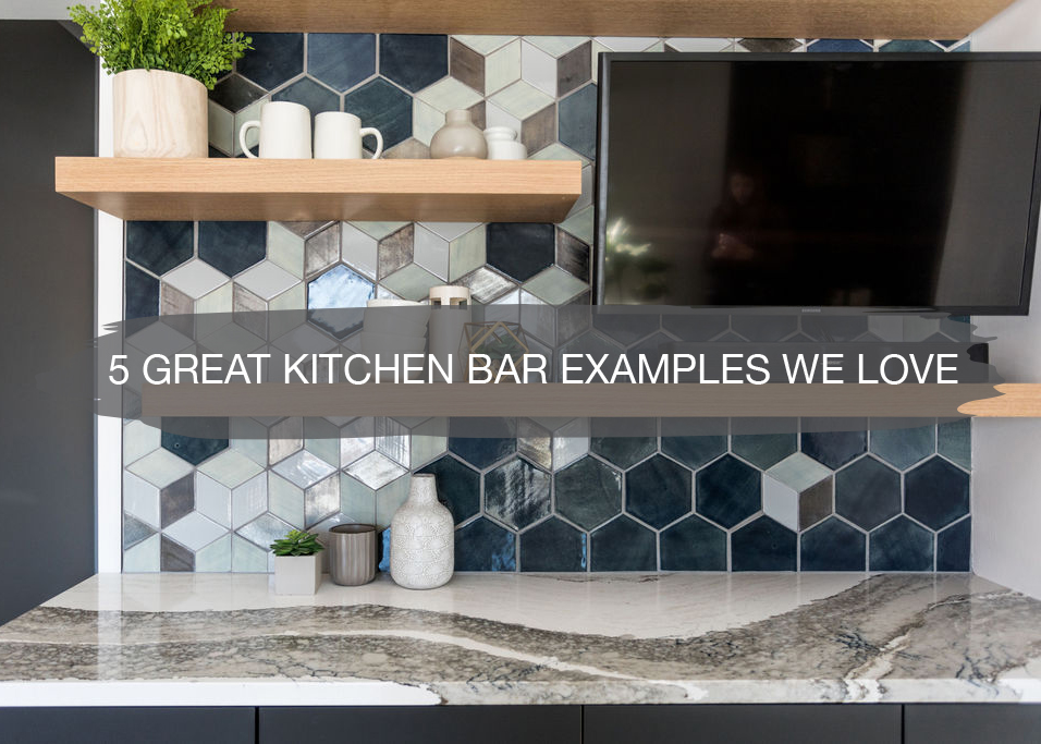 5 Great Kitchen Bar Examples We Love 1