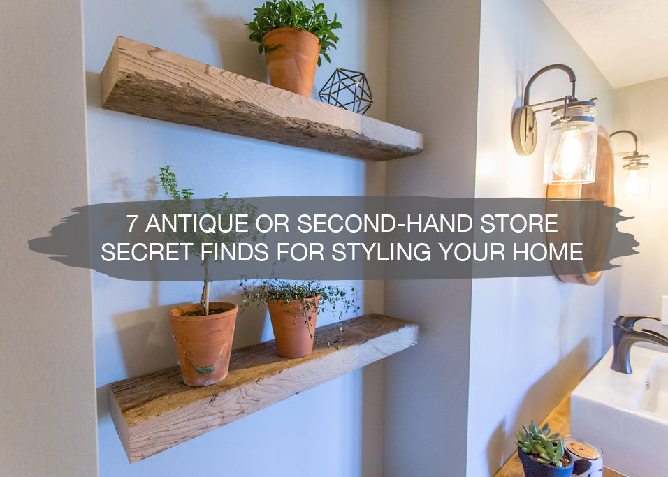 7 Antique or Second-Hand Store Secret Finds for Styling your Home 1