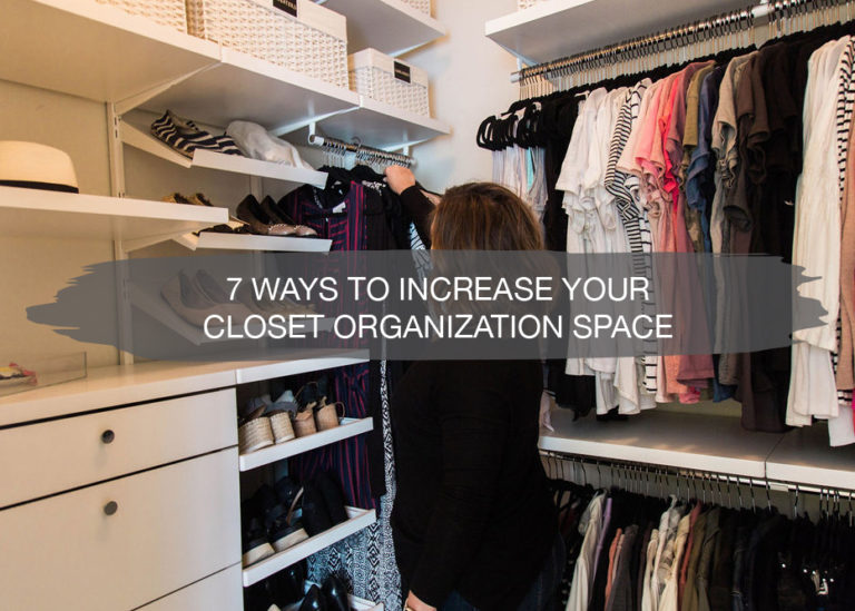 7 Ways To Increase Your Closet Organization Space Construction2style