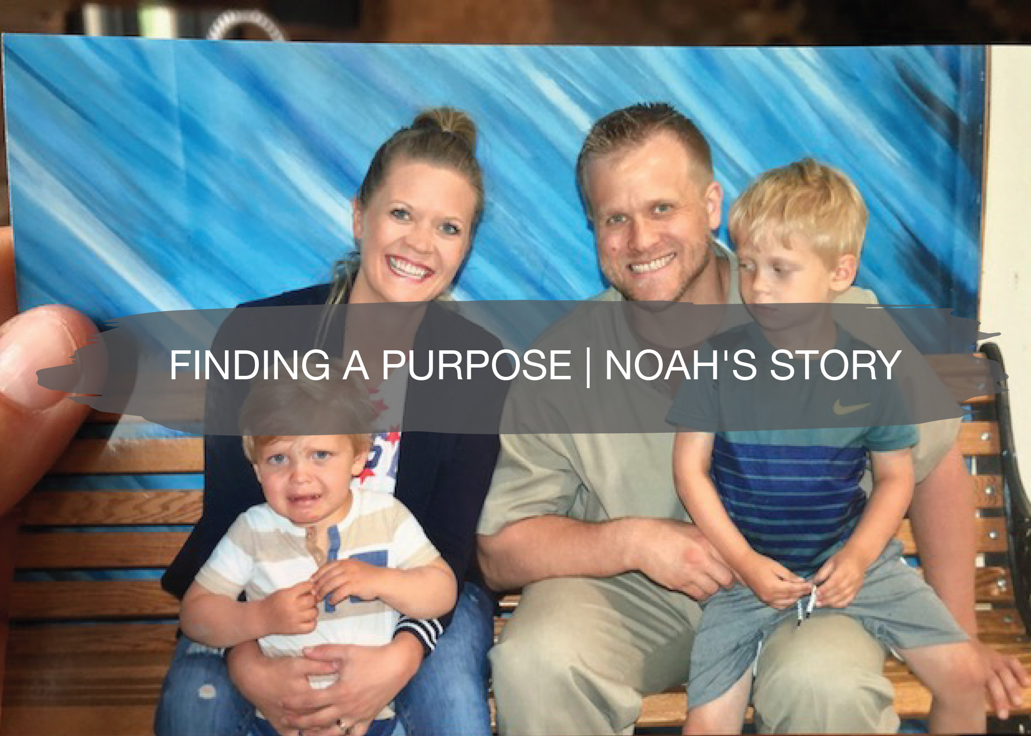 Finding a Purpose | Noah's Story 1