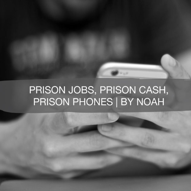 Prison Jobs, Prison Cash, Prison Phones | By Noah Bergland 2