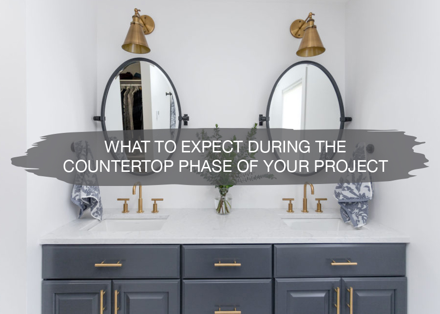 What to Expect During the Countertop Phase of your Project | construction2style
