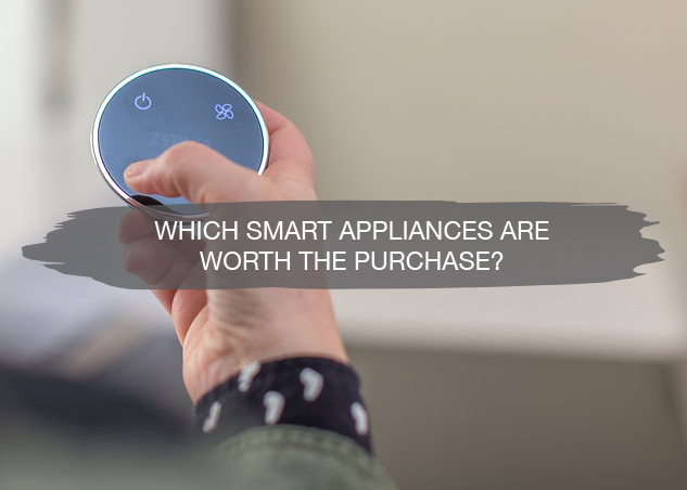Which Smart Appliances Are Worth The Purchase? | construction2style