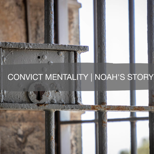 What is Convict Mentality? | Noah's Story 20