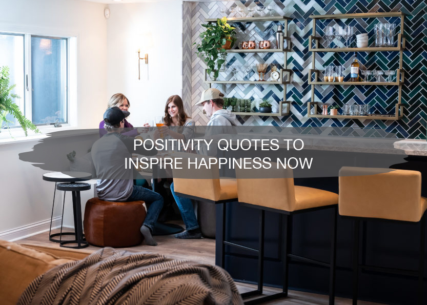 Positivity Quotes To Inspire Happiness Now 1