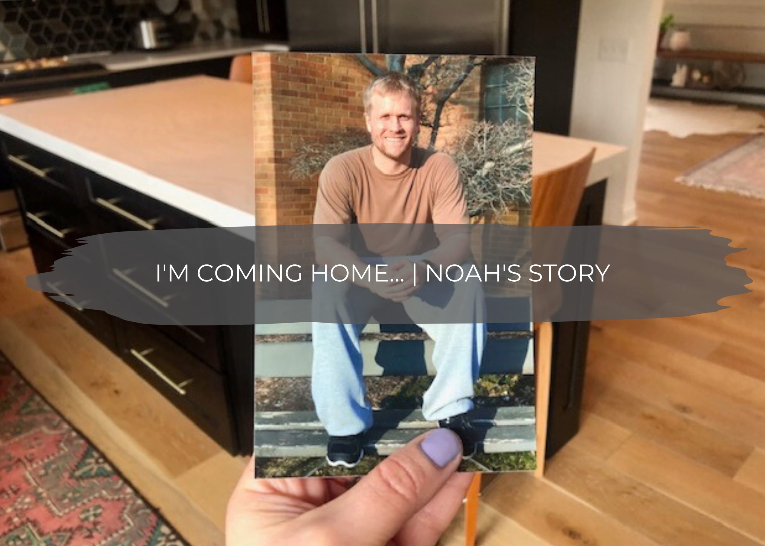 I'm coming home... | Noah's Story 1