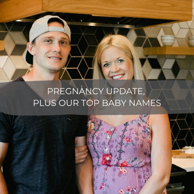 Pregnancy Update, Plus our Top Baby Names