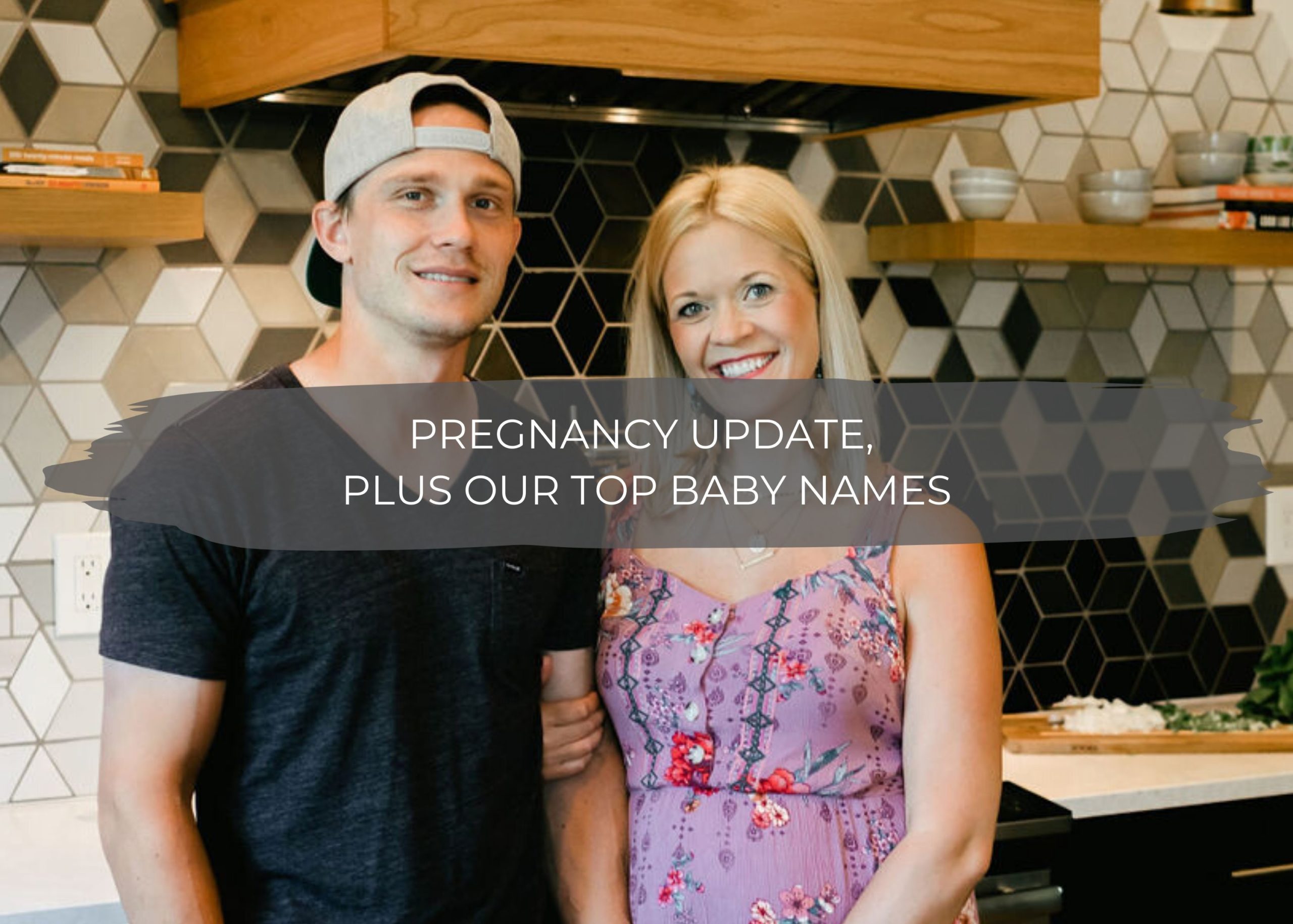 Pregnancy Update, Plus our Top Baby Names