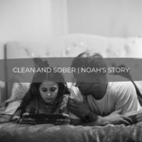 Clean and Sober | Noah's Story