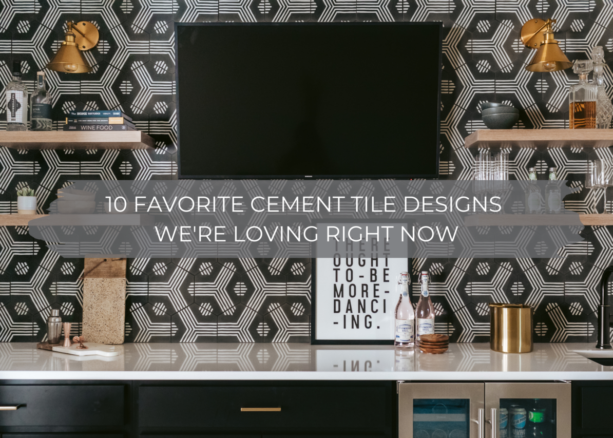 10 Favorite Cement Tile Design We're Loving Right Now 1