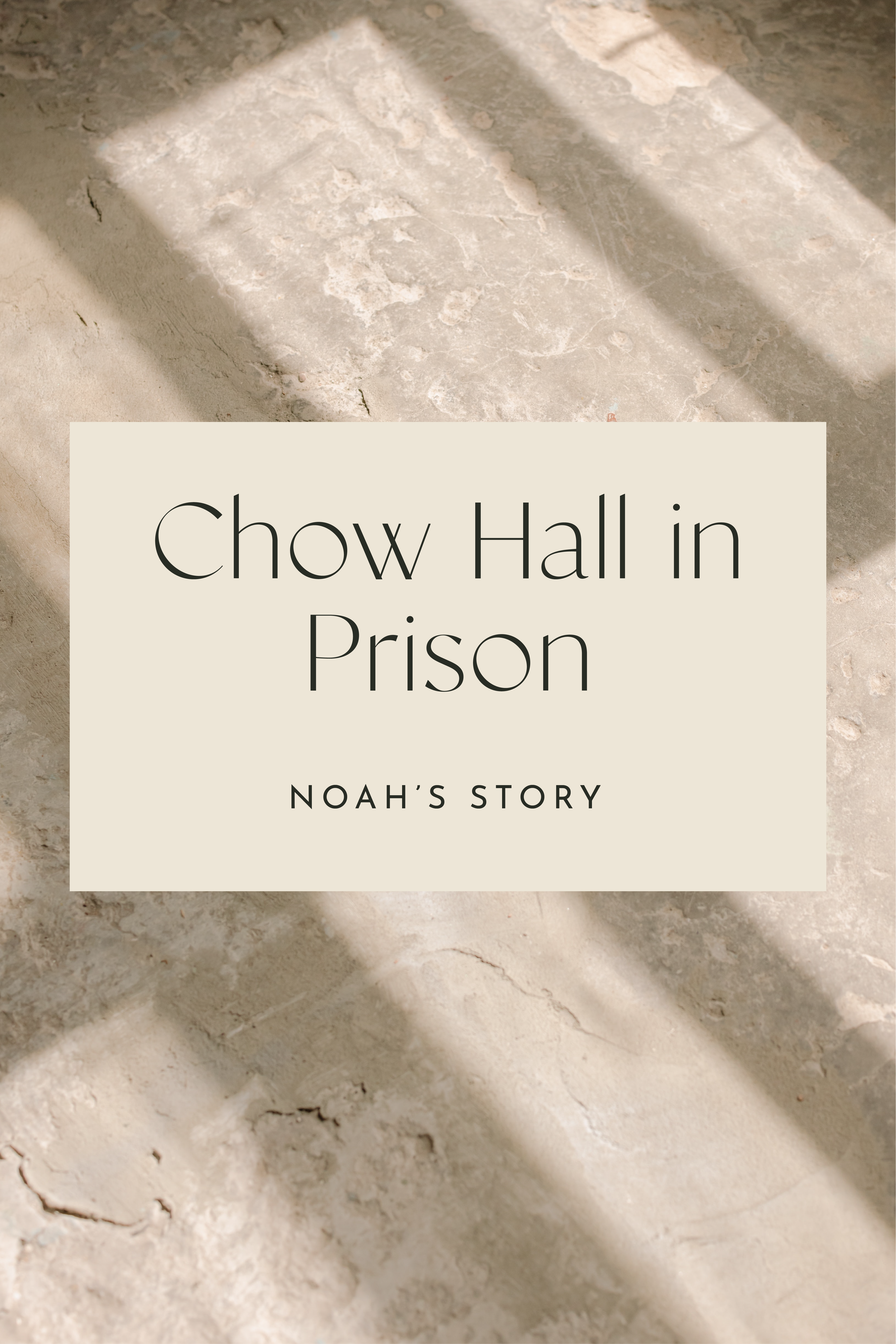 Prison Chow Hall | Noah's Story 1