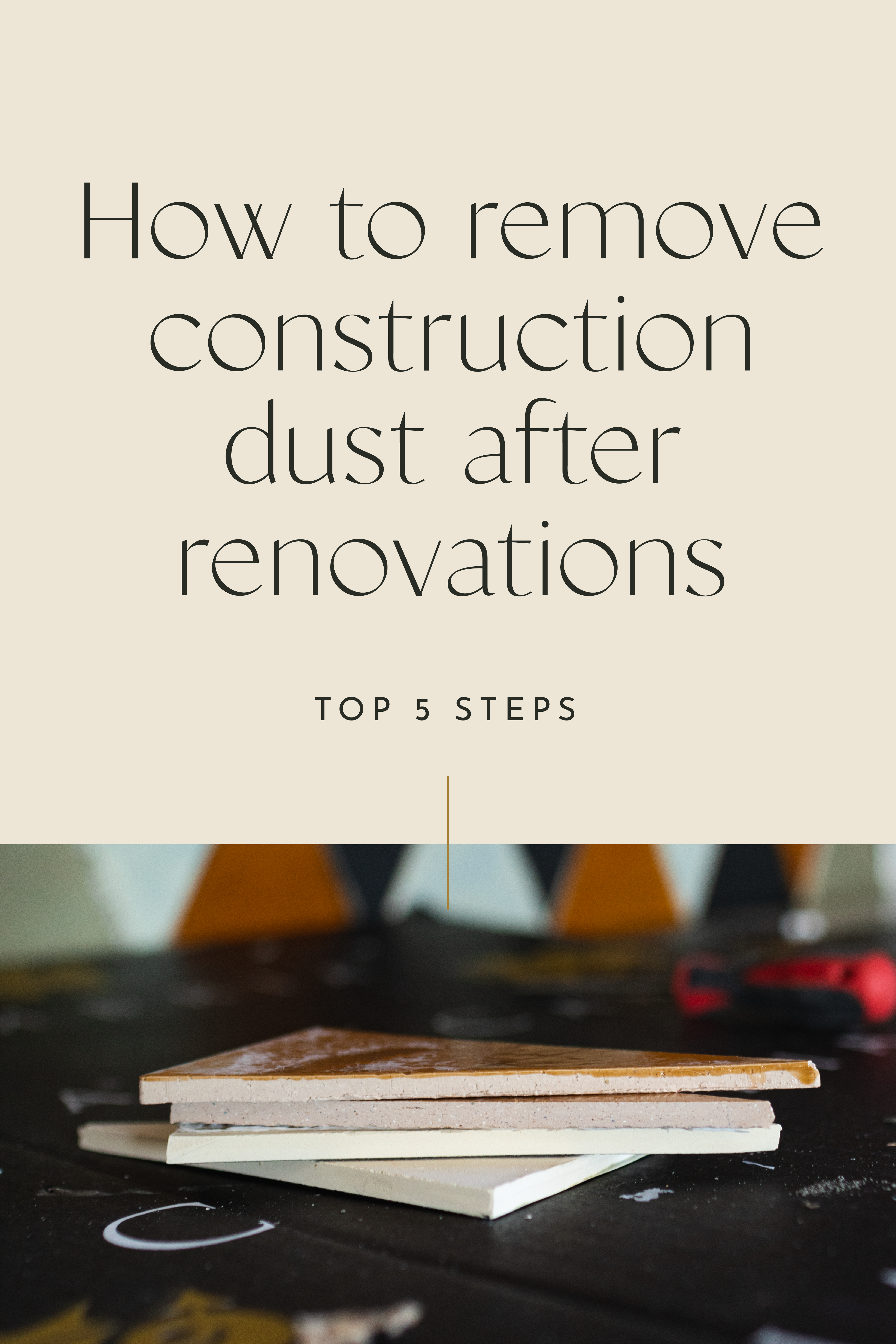 How To Clean Construction Dust | 5-Step Guide 1