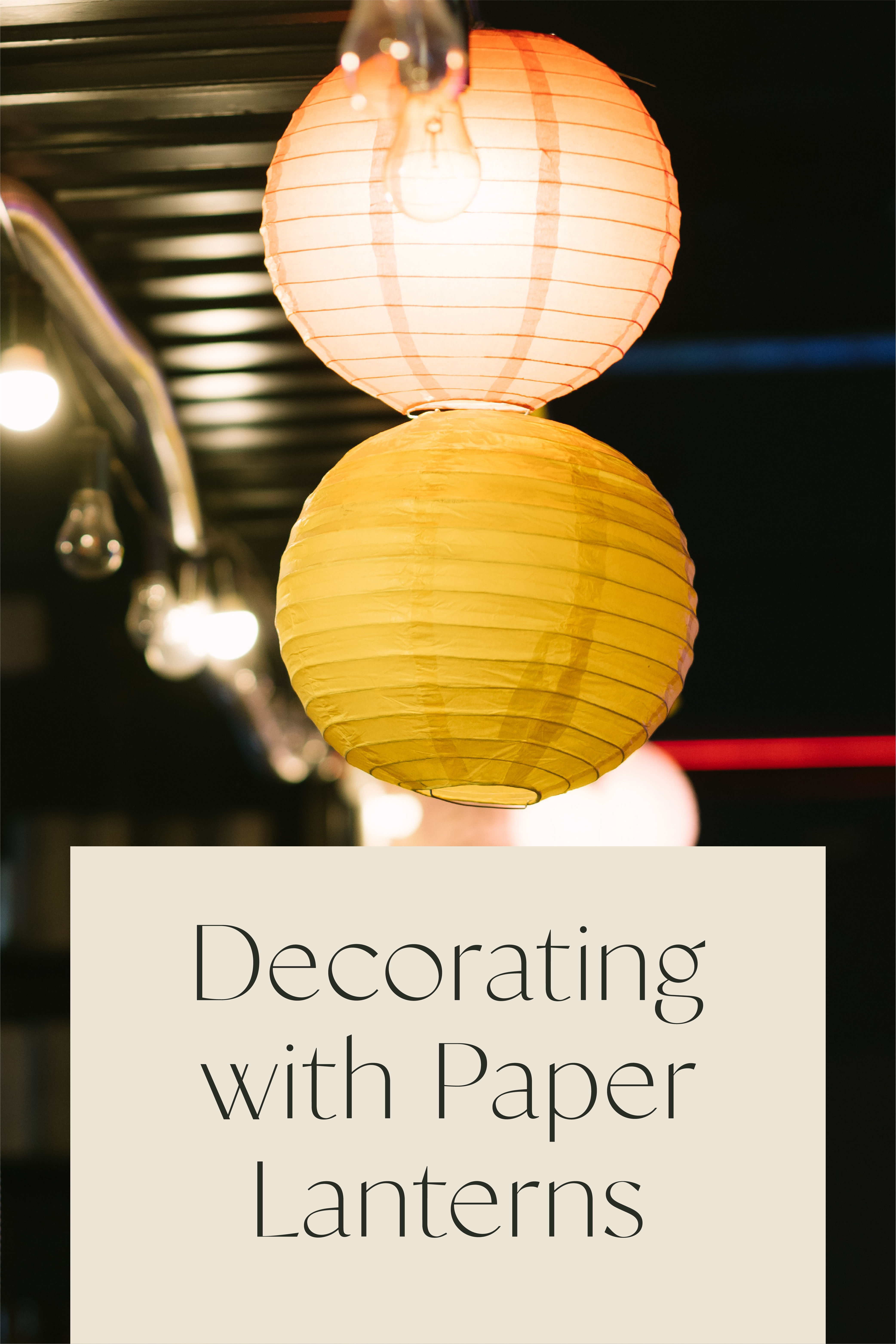 Decorating with Paper Lanterns 1