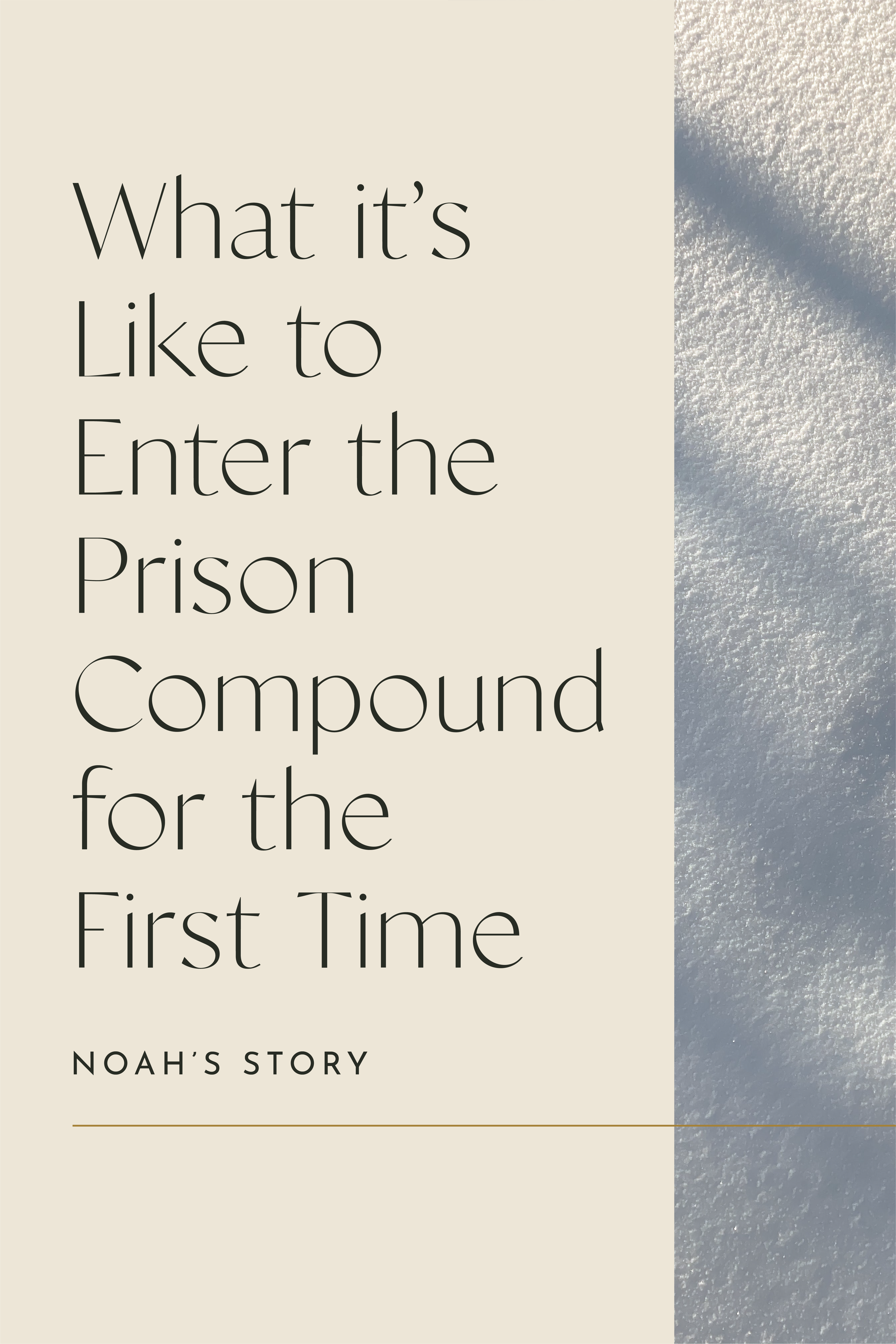 What it's like Entering the Prison Compound for the First Time | Noah's Story 1